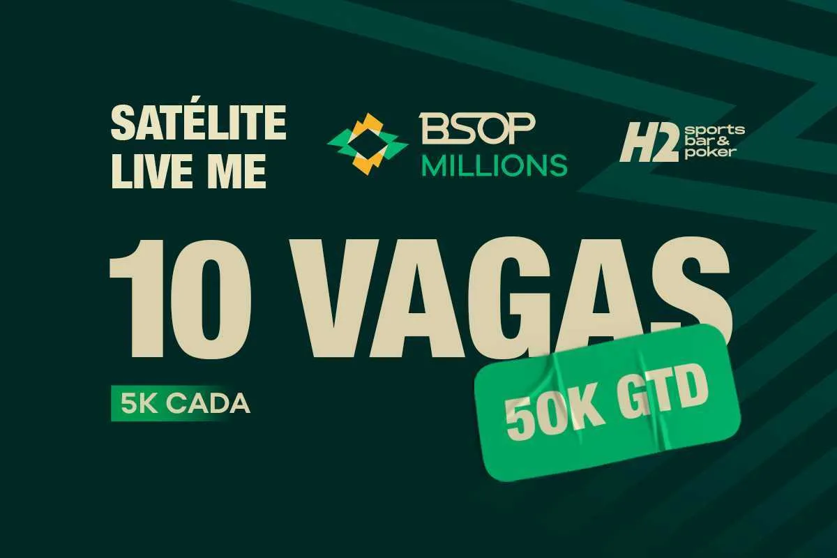H2 garante 10 vagas para o Main Event do BSOP Millions em satélite